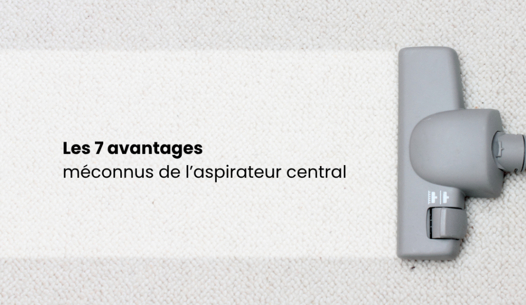 avantages aspirateur central