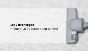 avantages aspirateur central